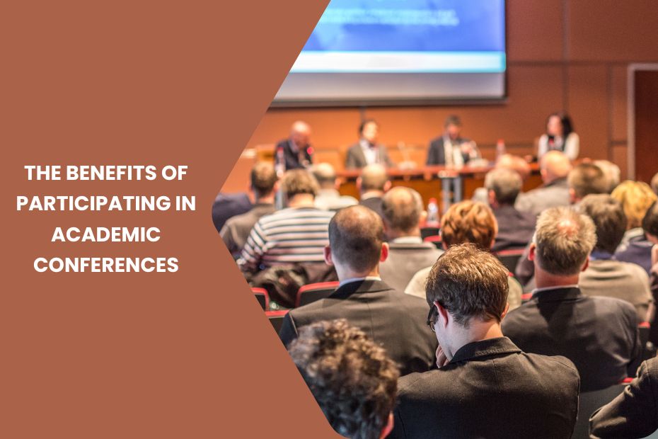 The Benefits of Participating in Academic Conferences
